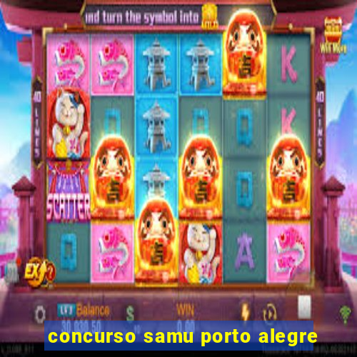 concurso samu porto alegre